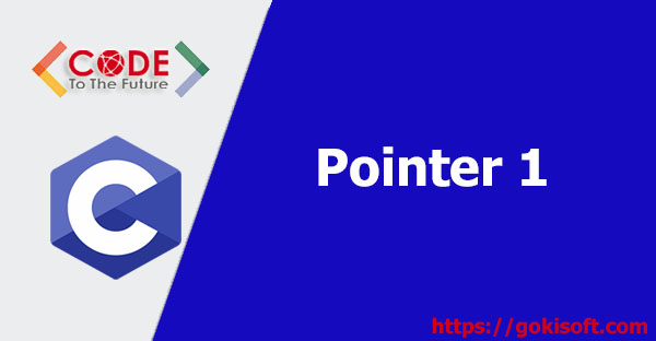 [Video] Tìm hiểu pointer phần 1 - Lập Trình C