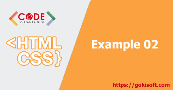Học lập trình html/css/js qua ví dụ phần 2 - GokiSoft