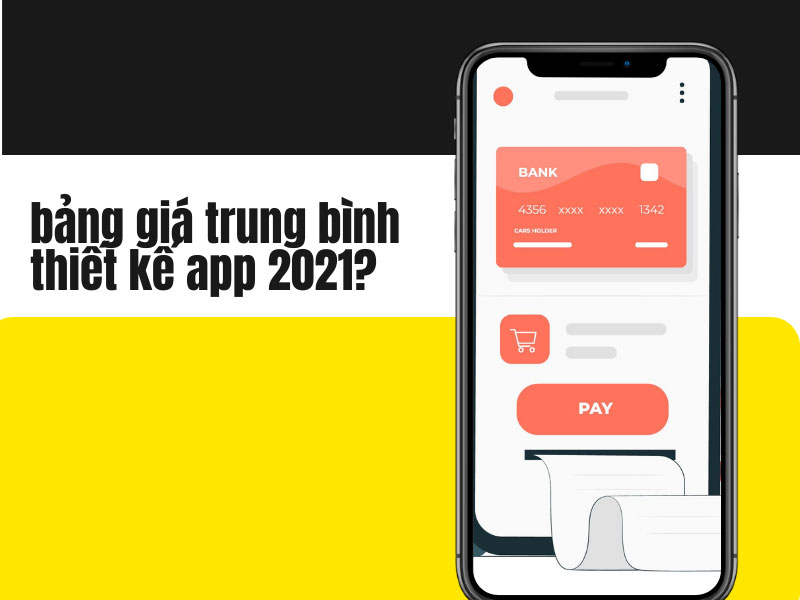 bảng giá trung bình thiết kế app 2021