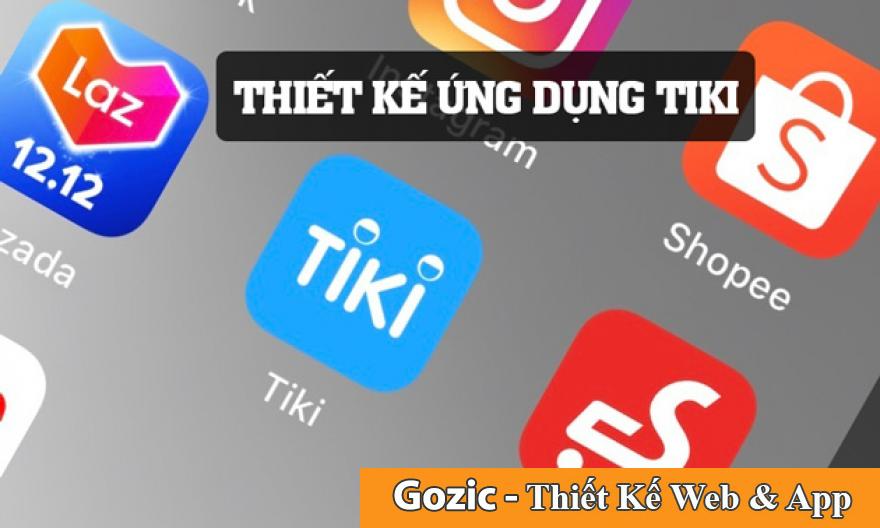 Hướng dẫn cách thiết kế ứng dụng tiki đột phá thị trường thương mại