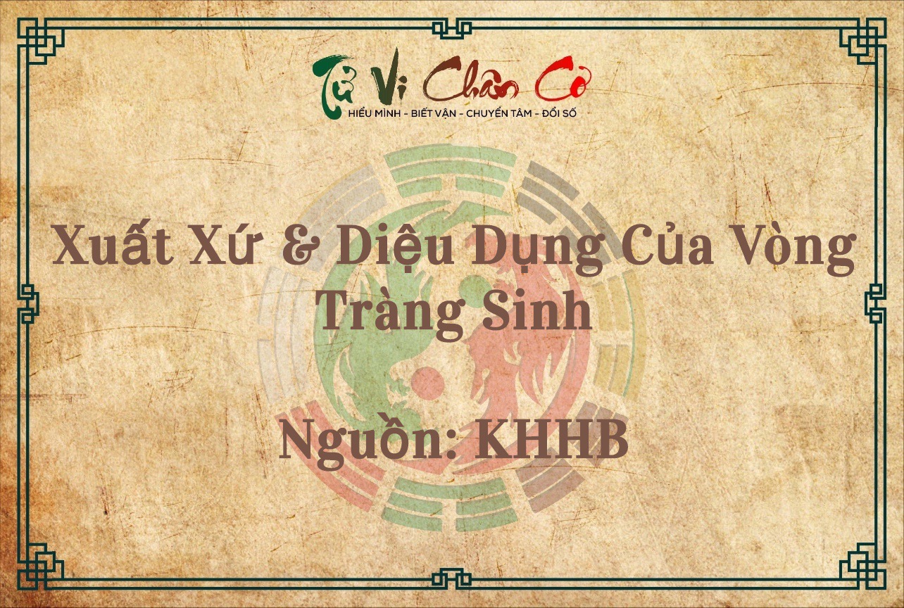 Xuất Xứ & Diệu Dụng Của Vòng Tràng Sinh