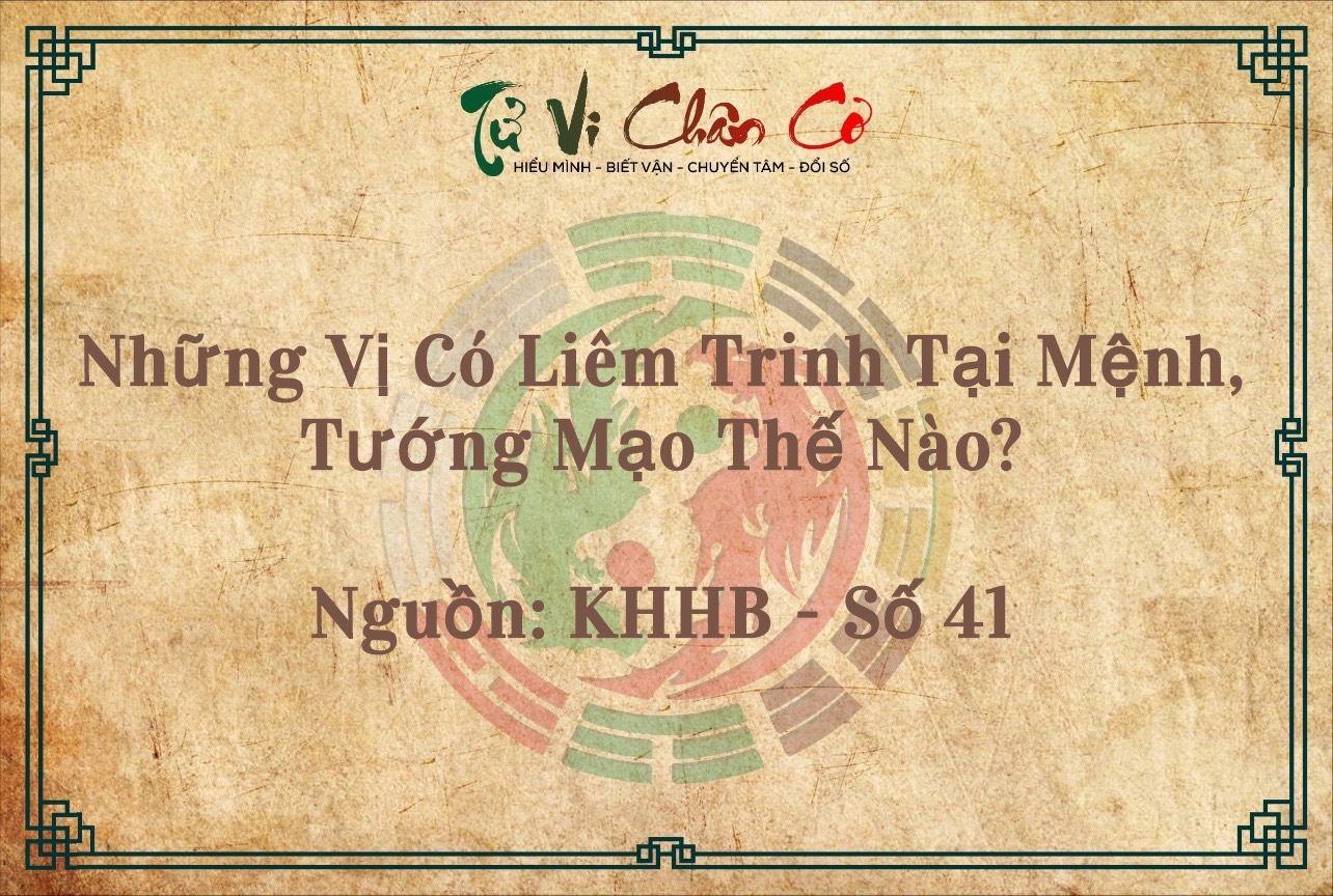 Những Vị Có Liêm Trinh Tại Mệnh, Tướng Mạo Như Thế Nào?