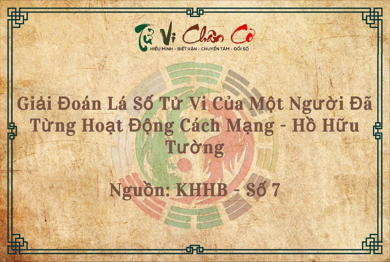 Giải Đoán Lá Số Tử Vi Của Một Người Đã Từng Hoạt Động Cách Mạng - Hồ Hữu Tường