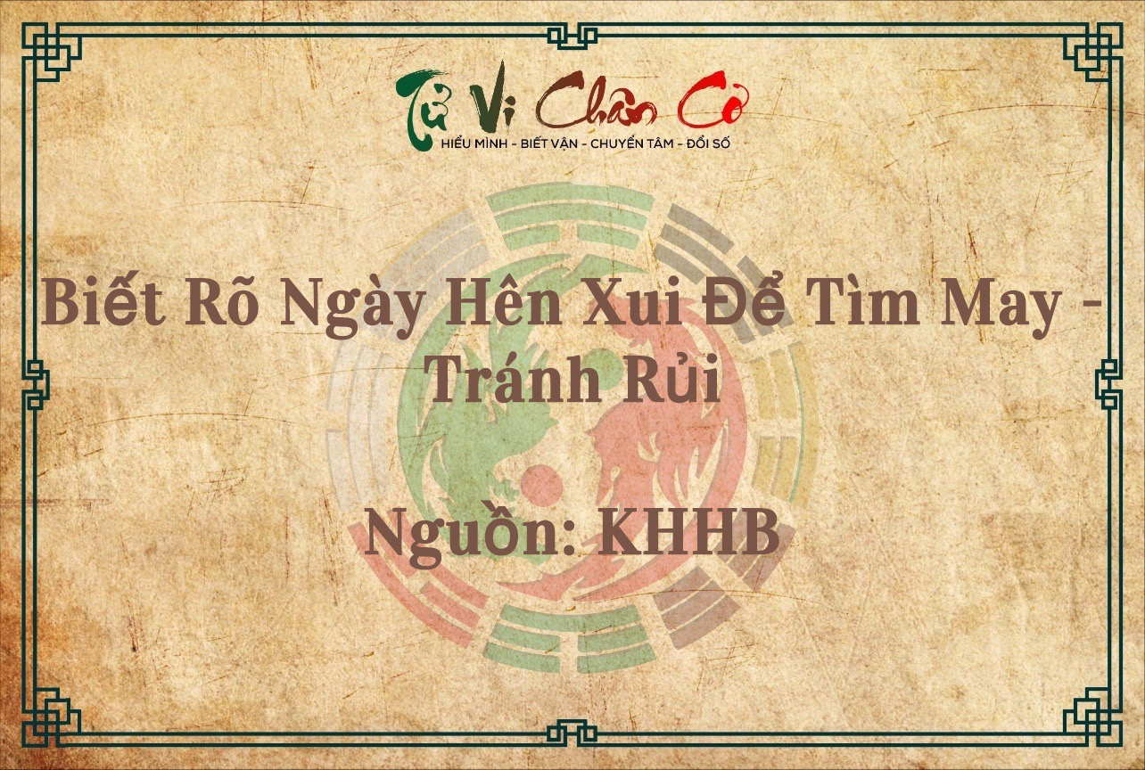 Biết Rõ Ngày Hên Xui Để Tìm May - Tránh Rủi