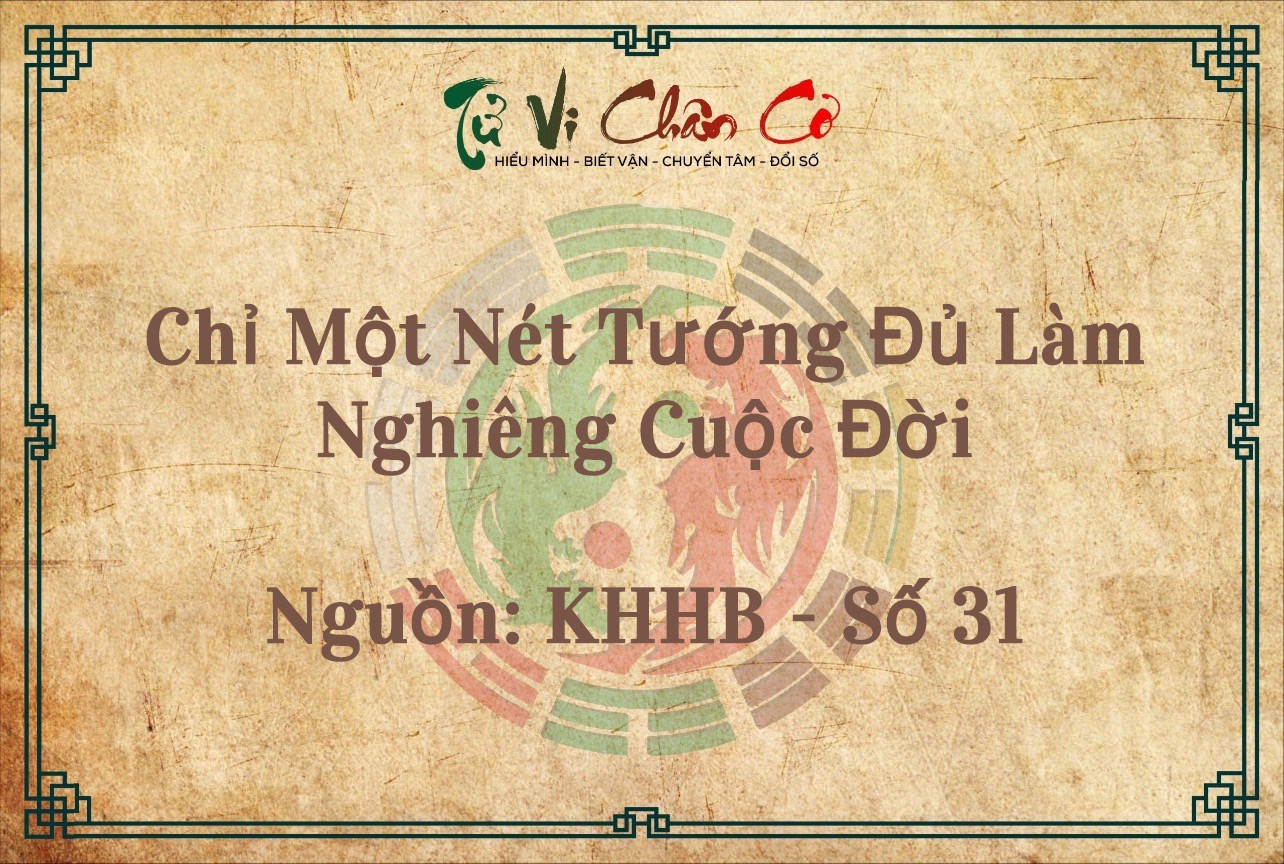 Chỉ Một Nét Tướng Đủ Làm Nghiêng Cuộc Đời