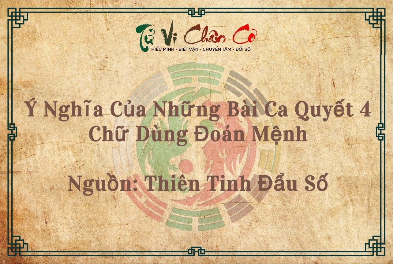 Ý Nghĩa Của Những Bài Ca Quyết 4 Chữ Dùng Đoán Mệnh