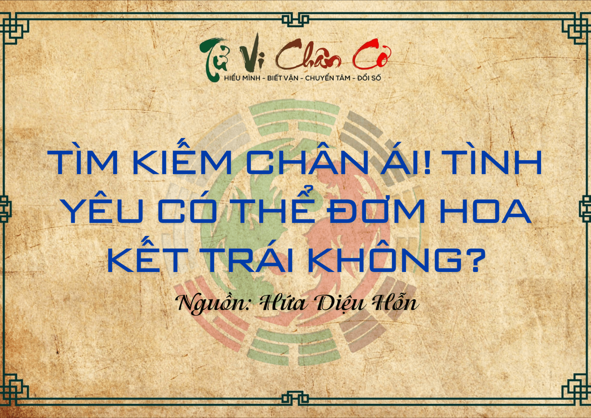 Tìm Kiếm Chân Ái! Tình Yêu Có Thể Đơm Hoa Kết Trái Không?