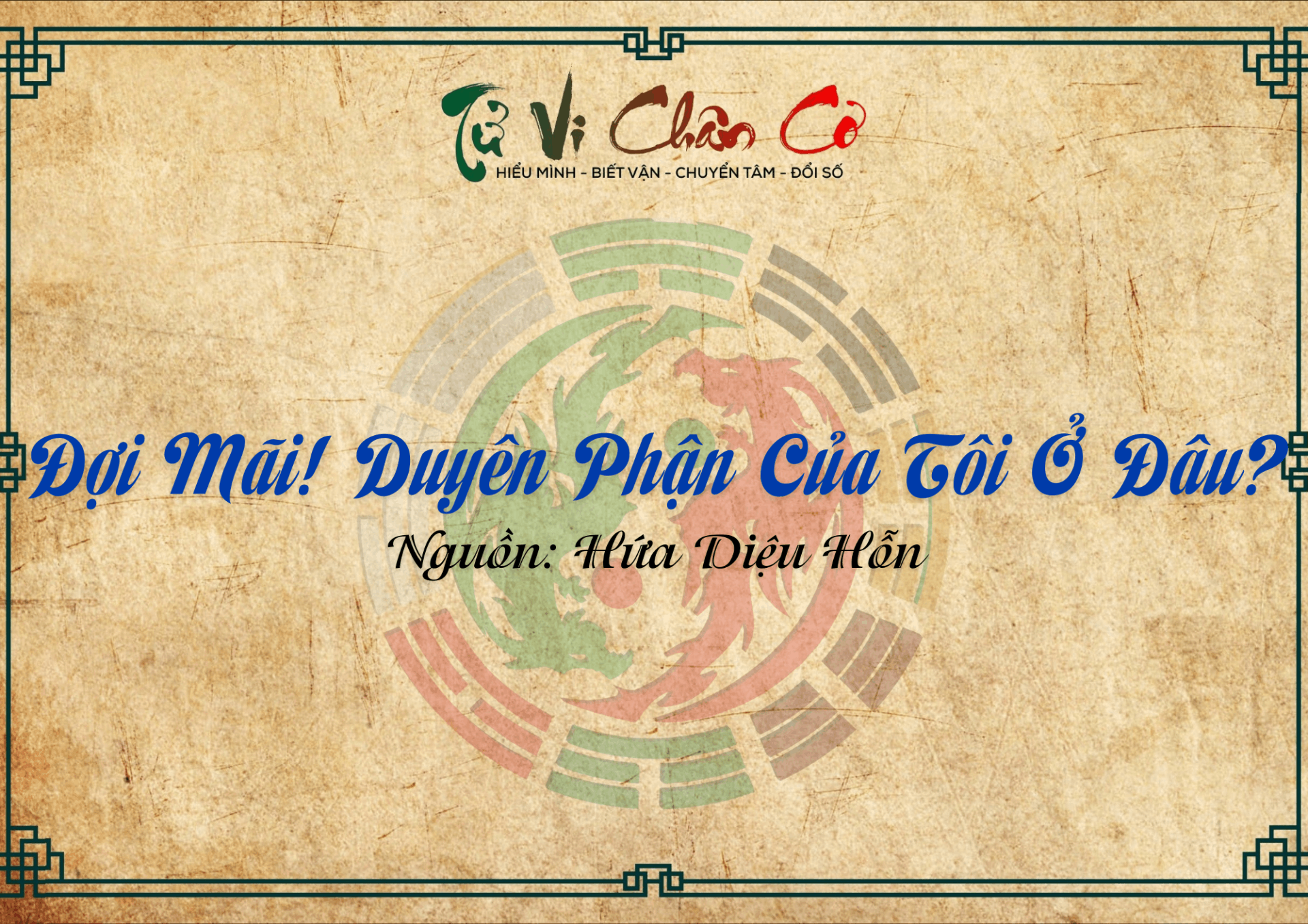 Đợi Mãi! Duyên Phận Của Tôi Ở Đâu?