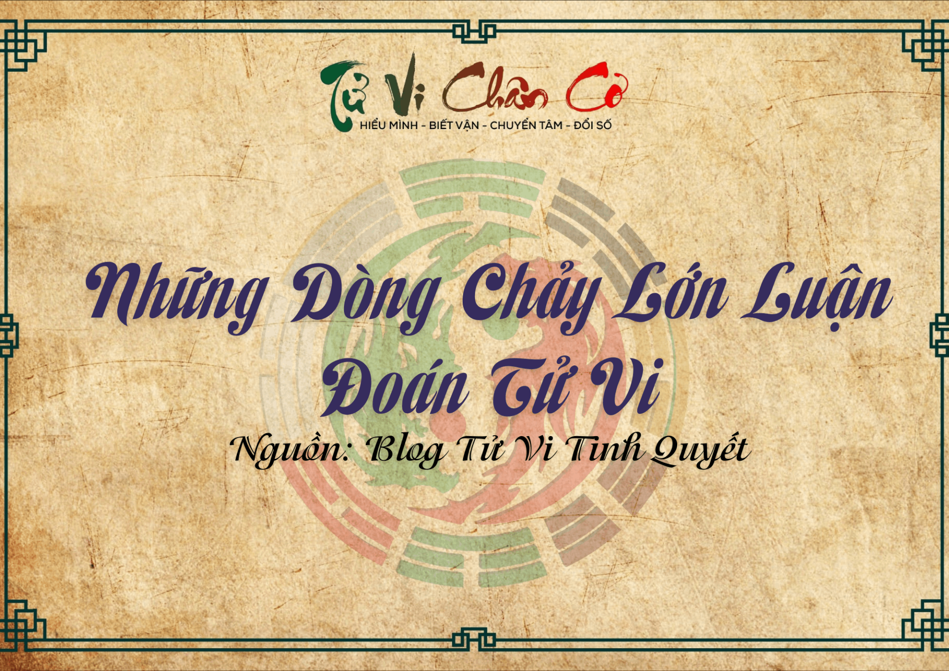 Những Dòng Chảy Lớn Luận Đoán Tử Vi