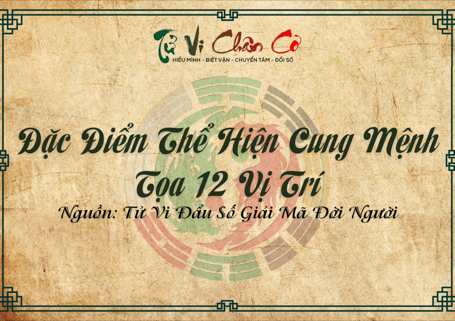 Đặc Điểm Thể Hiện Cung Mệnh Tọa 12 Vị Trí