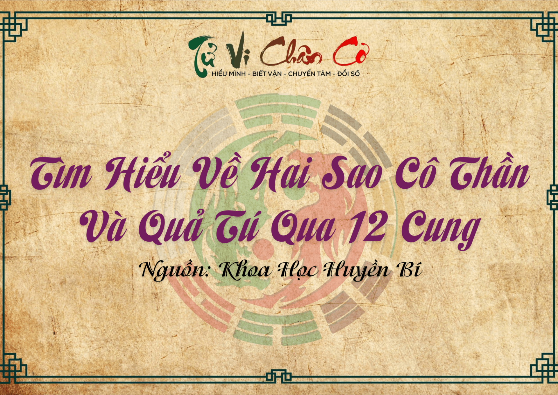 Tìm Hiểu Về Hai Sao Cô Thần Và Quả Tú Qua 12 Cung